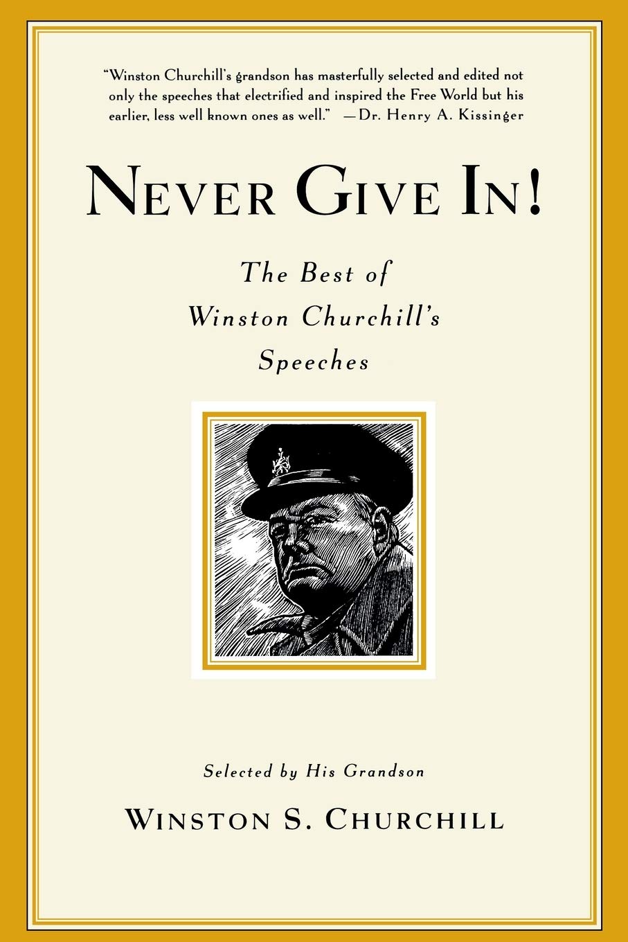 Never Give In! The Best of Winston Churchill's Speeches