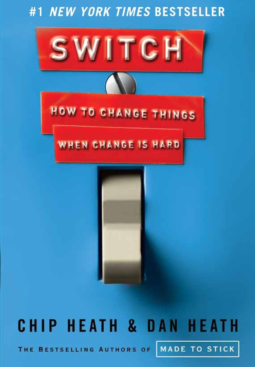 Switch: How to Change Things When Change Is Hard