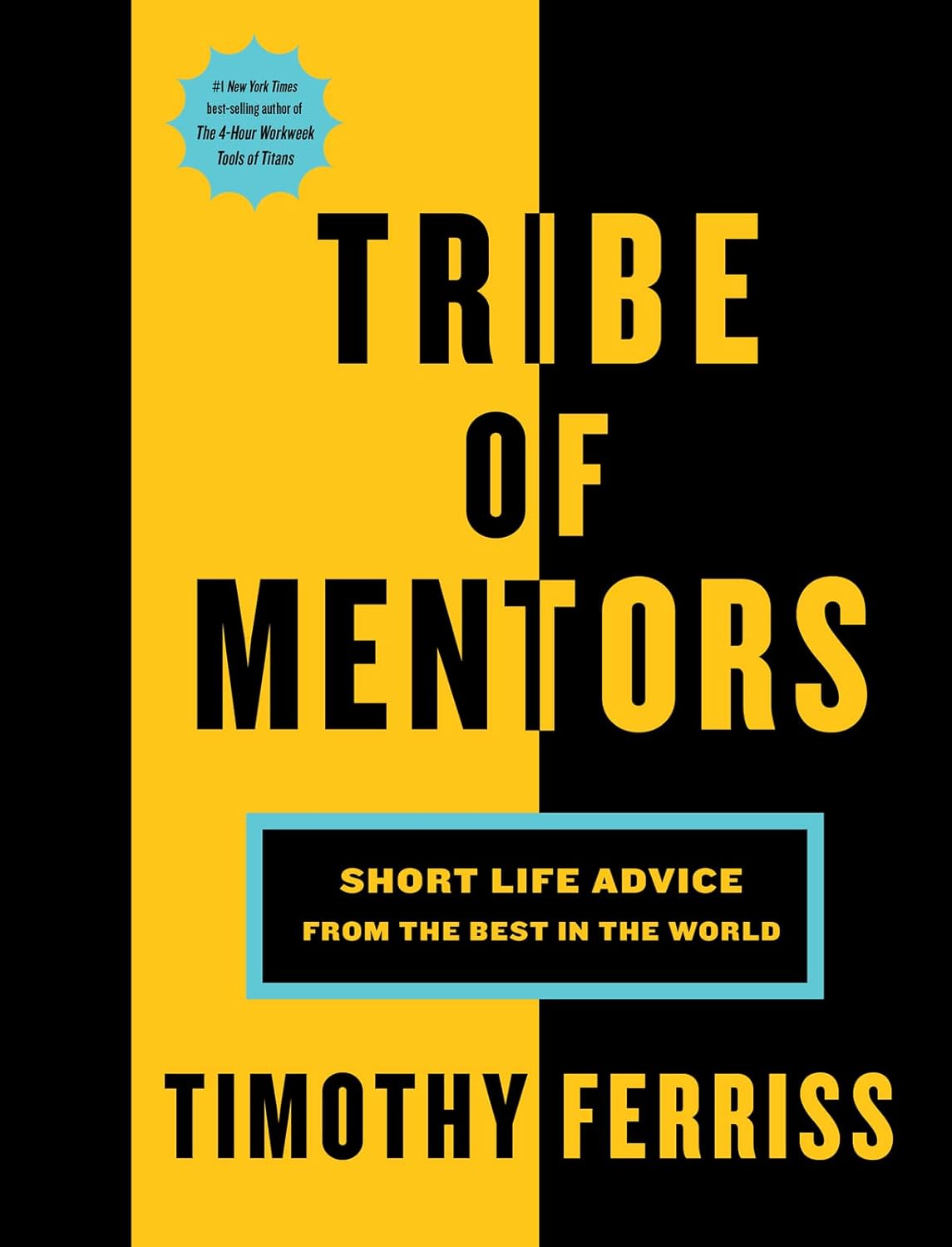 Tribe of Mentors: Short Life Advice from the Best in the World